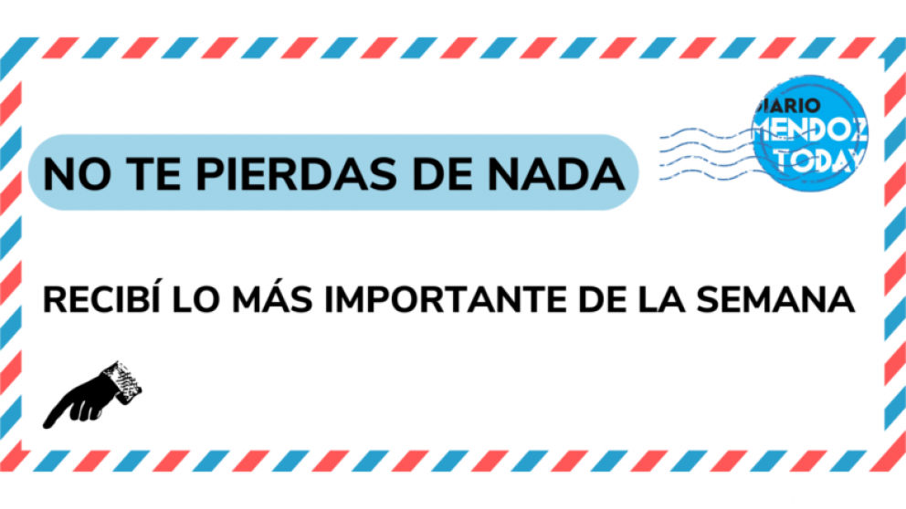 ? Ahora pod�s suscribirte al newsletter de Diario Mendoza Today: es semanal y gratuito